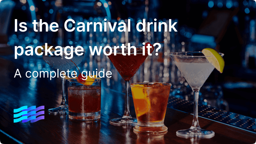 Is the Carnival drink package worth it? A complete guide to saving money at sea (2025) preview image