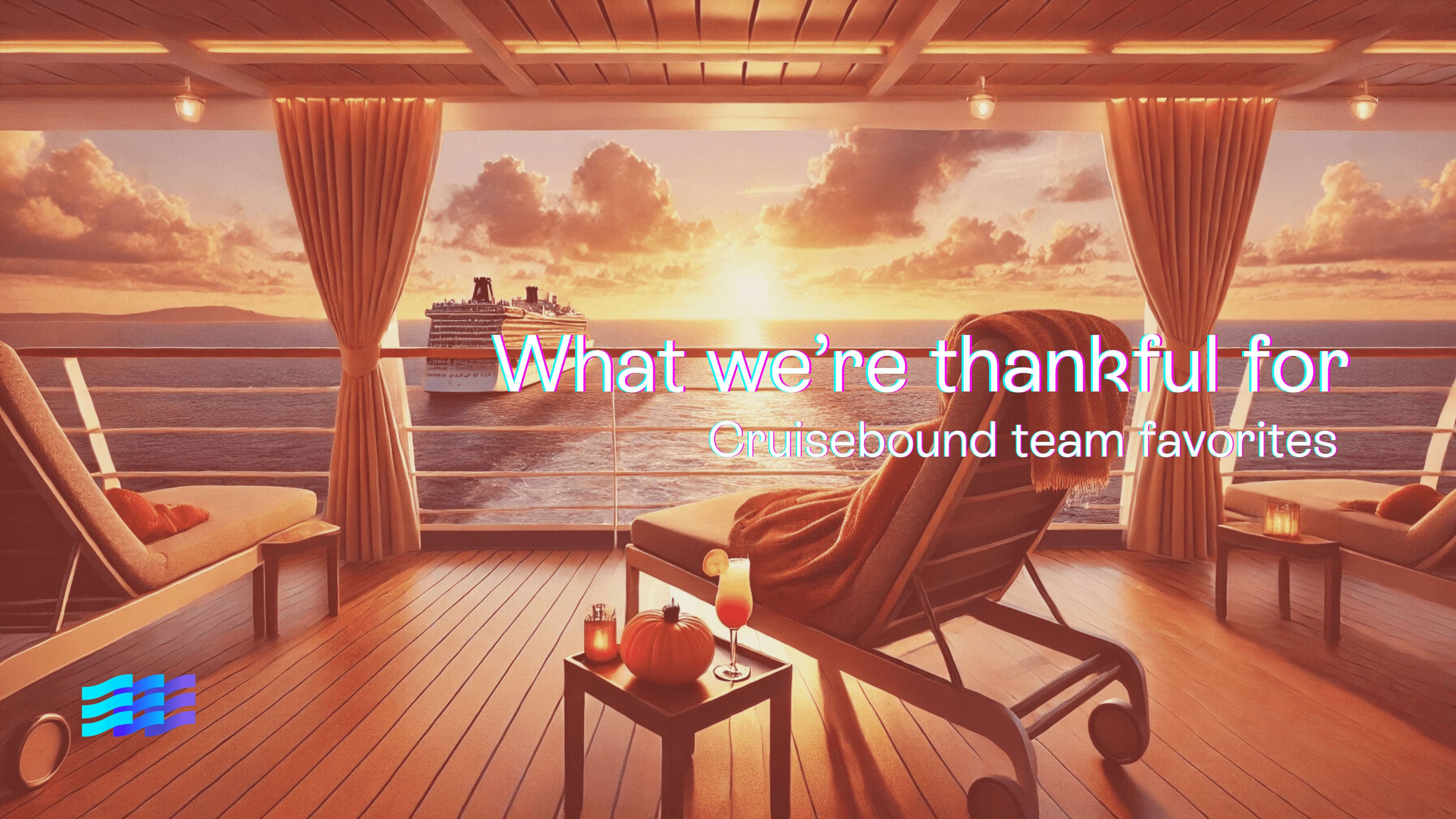 What we're thankful for on a cruise: Cruisebound's favorites preview image