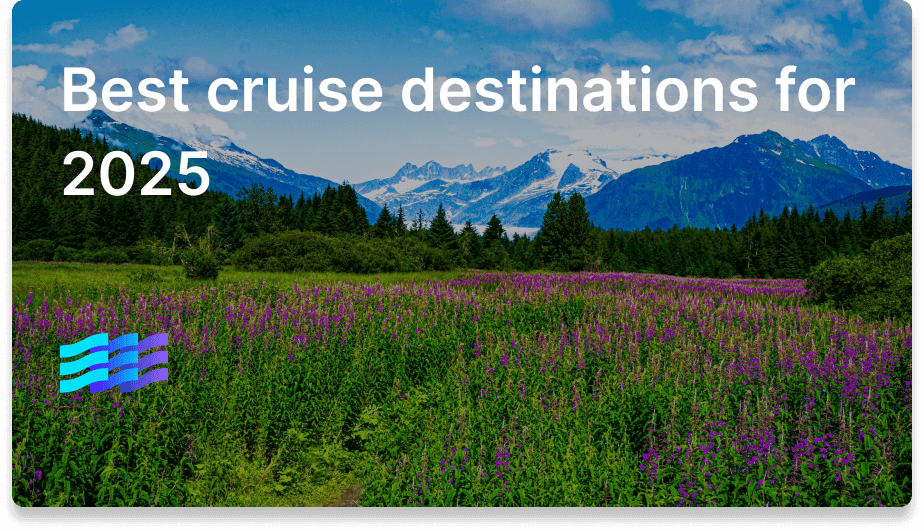 Best cruise destinations for 2025 preview image