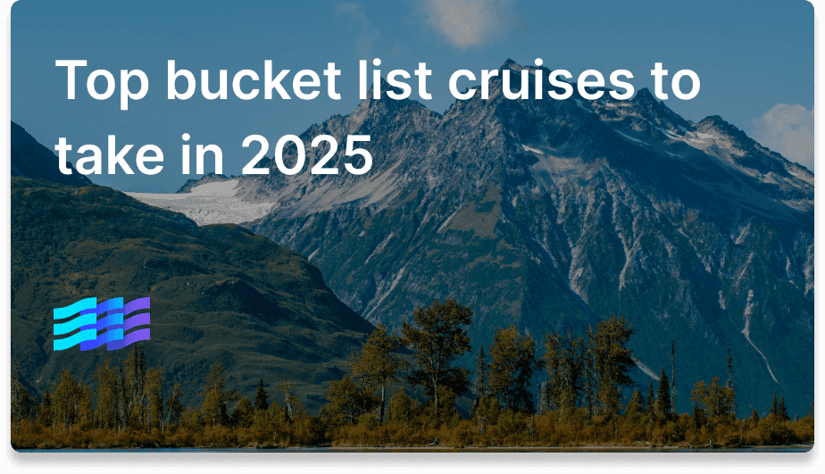 Top bucket list cruises to take in 2025 preview image