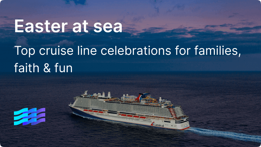 Easter at sea: Top cruise line celebrations for families, faith & fun preview image