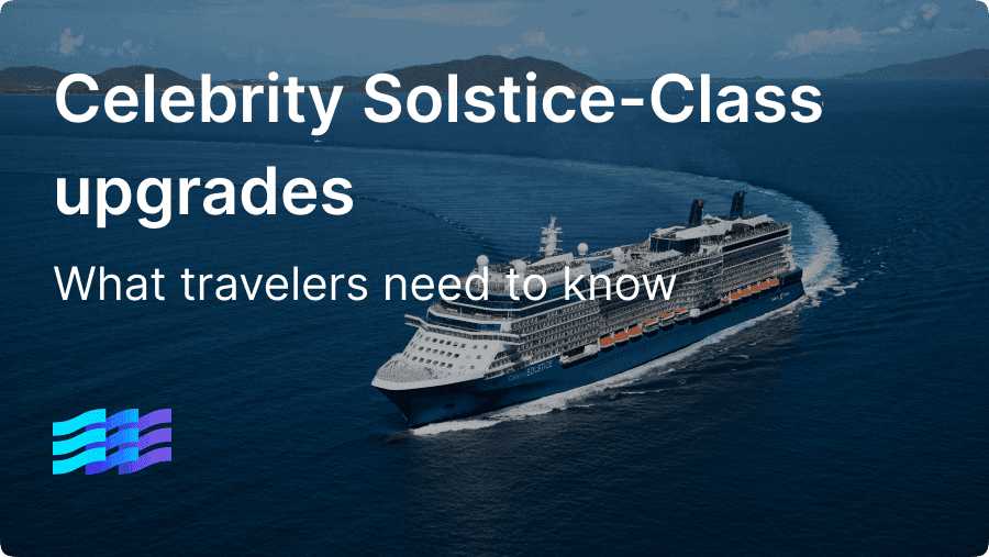 All the changes coming to Celebrity’s Solstice-class ships: What travelers need to know preview image