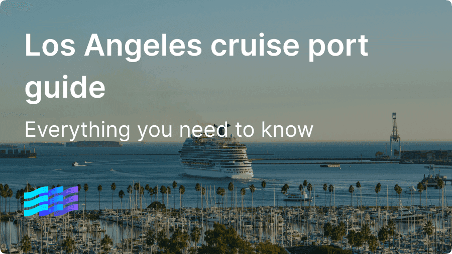 Los Angeles cruise port guide: Everything you need to know before you sail preview image