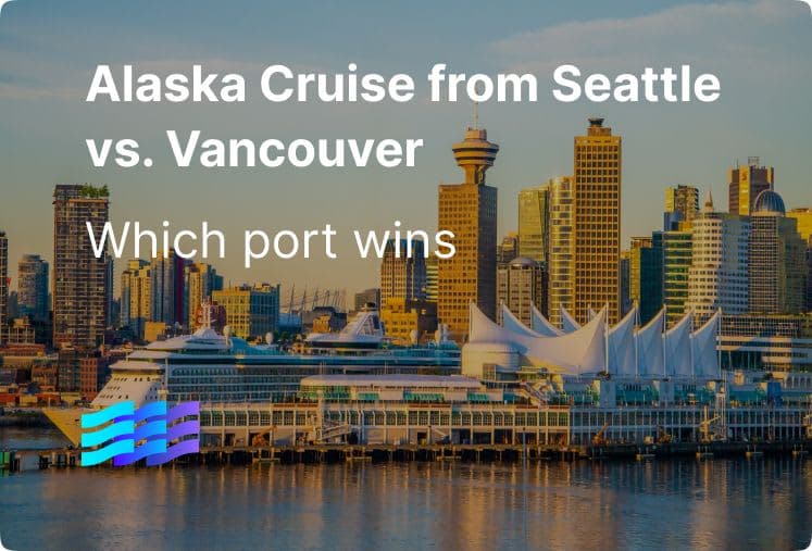 Alaska Cruise from Seattle vs. Vancouver: Which Port Wins? preview image