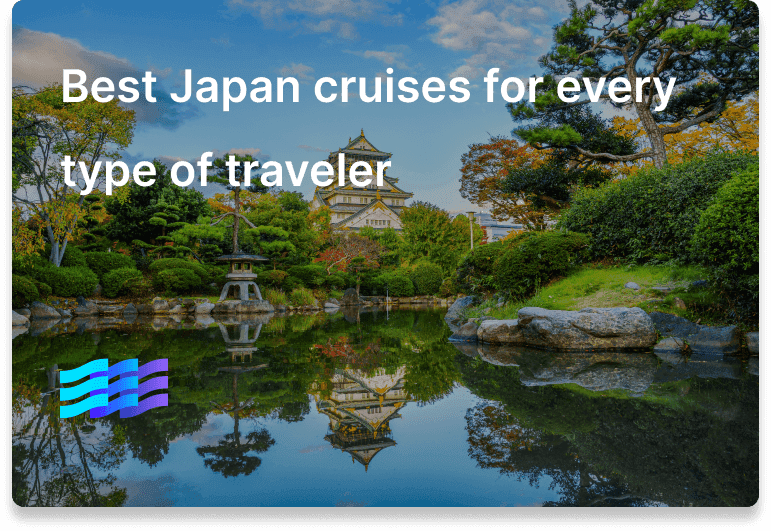 Best Japan cruises for every type of traveler preview image