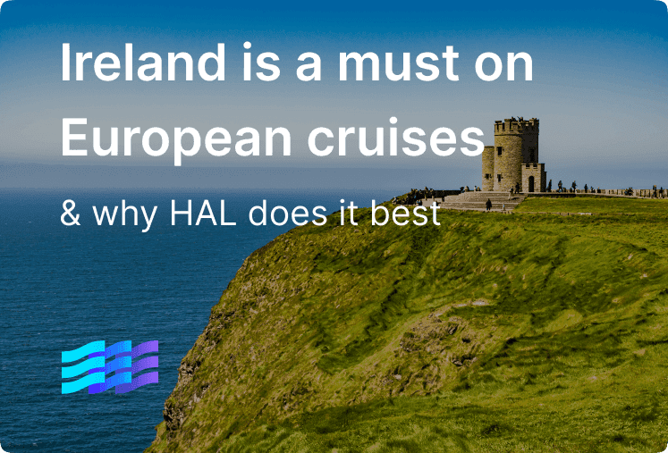 Ireland is a must on European cruises & why HAL does it best preview image
