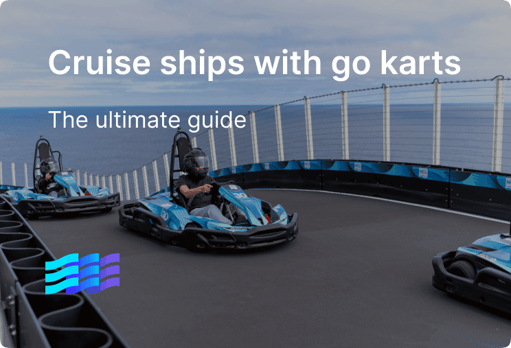 Cruise ships with go karts: The ultimate guide for families and first-time cruisers preview image