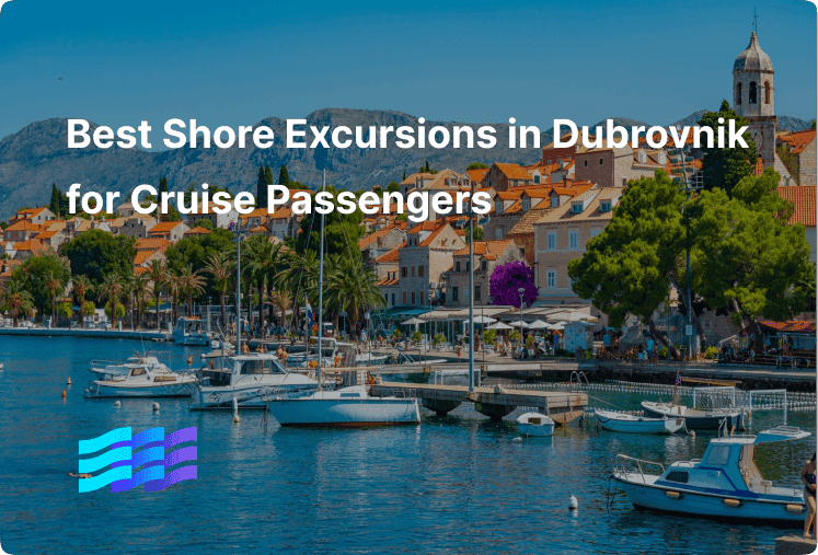 Best Shore Excursions in Dubrovnik for Cruise Passengers preview image