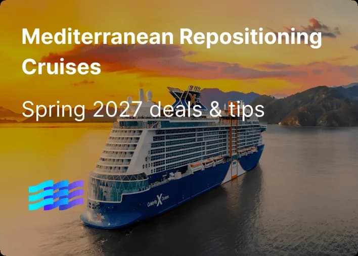 Mediterranean Repositioning Cruises: Spring 2027 Deals & Tips