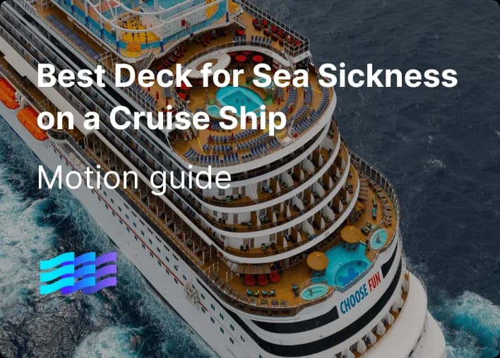 Best Deck for Sea Sickness on a Cruise Ship: Motion Guide